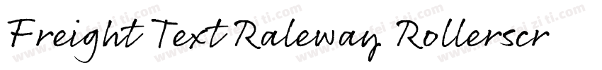 Freight Text Raleway Rollerscript字体转换